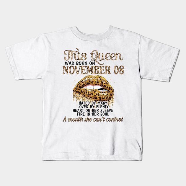 Happy Birthday To Me You Grandma Mother Aunt Sister Wife Daughter This Queen Was Born On November 08 Kids T-Shirt by DainaMotteut